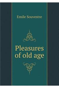 Pleasures of old age