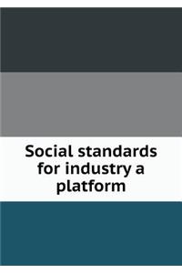 Social Standards for Industry a Platform