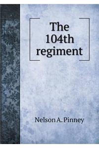 The 104th Regiment