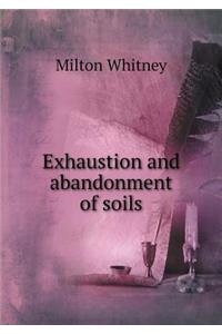Exhaustion and Abandonment of Soils