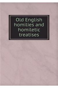 Old English Homilies and Homiletic Treatises