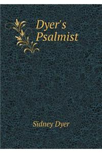 Dyer's Psalmist