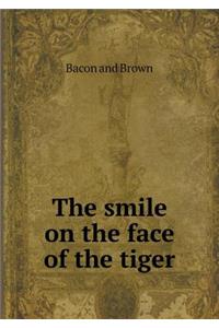 The Smile on the Face of the Tiger