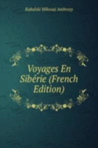 Voyages En Siberie (French Edition)