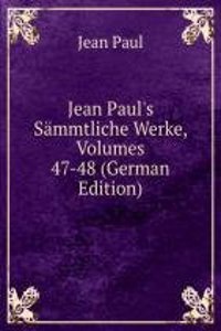 Jean Paul's Sammtliche Werke, Volumes 47-48 (German Edition)