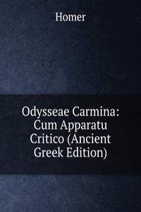 Odysseae Carmina: Cum Apparatu Critico (Ancient Greek Edition)