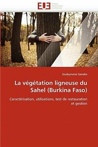 La V�g�tation Ligneuse Du Sahel (Burkina Faso)