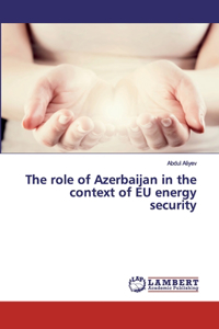 role of Azerbaijan in the context of EU energy security