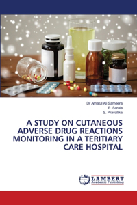 Study on Cutaneous Adverse Drug Reactions Monitoring in a Teritiary Care Hospital