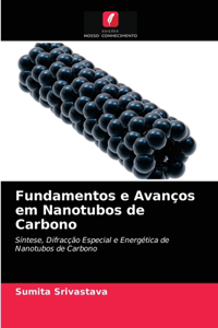 Fundamentos e Avanços em Nanotubos de Carbono