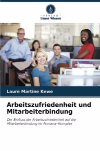 Arbeitszufriedenheit und Mitarbeiterbindung