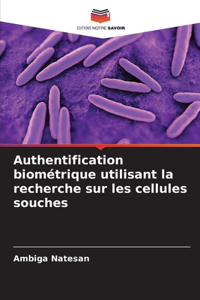 Authentification biométrique utilisant la recherche sur les cellules souches