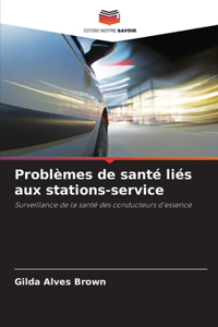Problèmes de santé liés aux stations-service