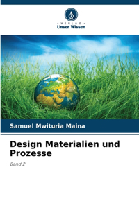 Design Materialien und Prozesse