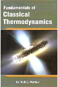 Fundamentals Of Classical Thermodynamics