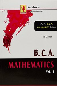 BCA MATHEMATICS VOLUME-1, (CODE-354) PB....Chauhan J P