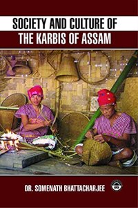 Society and Culture of the Karbis of Assam