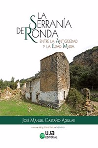 La Serrania de Ronda entre la Antiguedad y la Edad Media (Arqueologias)