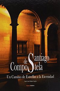 Santiago de Compostela: un camino de estrellas a la eternidad