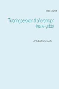 Træningsøvelser til afleveringer (kaste-gribe)