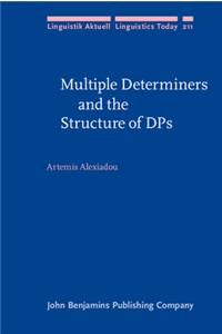 Multiple Determiners and the Structure of DPs