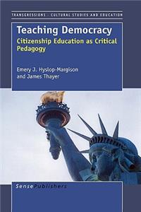 Teaching Democracy: Citizenship Education as Critical Pedagogy