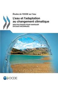 Etudes de L'Ocde Sur L'Eau L'Eau Et L'Adaptation Au Changement Climatique