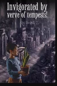 Invigorated by verve of tempests!