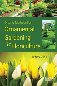 Organic Methods for Ornamental Gardening and Floriculture