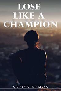 Lose like a Champion