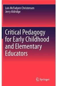 Critical Pedagogy for Early Childhood and Elementary Educators