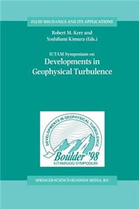 Iutam Symposium on Developments in Geophysical Turbulence