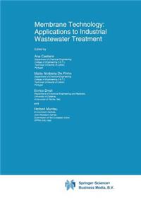 Membrane Technology: Applications to Industrial Wastewater Treatment