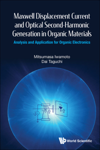 Maxwell Displacement Current and Optical Second-Harmonic Generation in Organic Materials: Analysis and Application for Organic Electronics