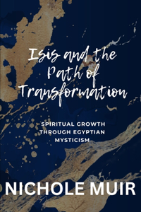 Isis and the Path of Transformation