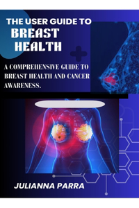 The User Guide to Breast Health