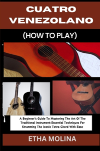 Cuatro Venezolano (How to Play)