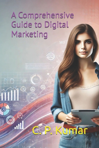 Comprehensive Guide to Digital Marketing
