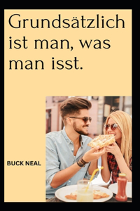 Grundsätzlich ist man, was man isst