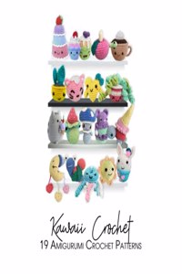 Crochet Kawaii, 19 Amigurumi Crochet Cute Patterns