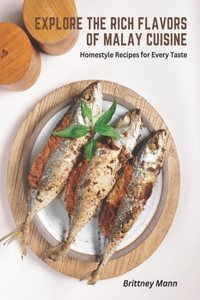 Explore the Rich Flavors of Malay Cuisine