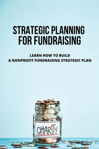 Strategic Planning For Fundraising