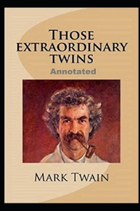 Those Extraordinary Twins Annotated