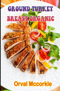 Ground Turkey Breast Organic