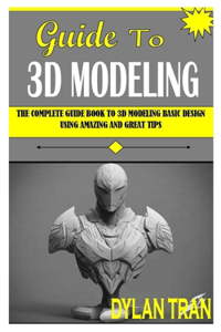 Guide to 3D Modeling
