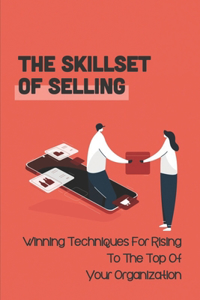 The Skillset Of Selling
