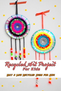 Recycled Art Project for Kids