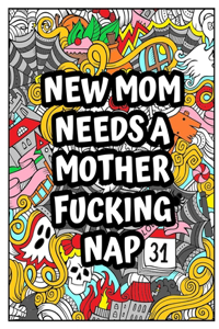 New Mom Needs a Mother Fucking Nap