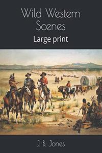 Wild Western Scenes