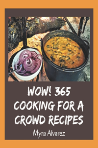 Wow! 365 Cooking for a Crowd Recipes